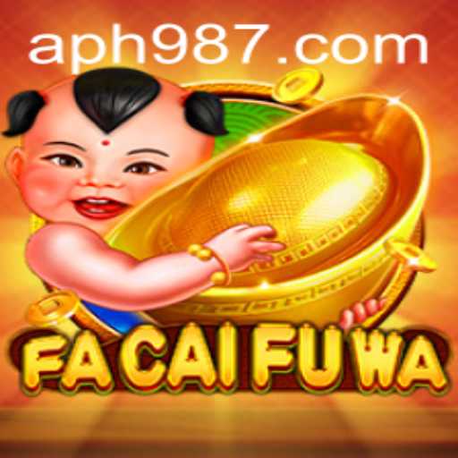 Exploring the Exciting World of FaCaiFuWa: An In-Depth Look at the Game PH987